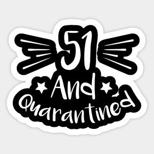 51 And Quarantined Sticker